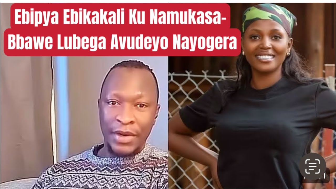 Ebipya Ebikakali Ku Namukasa Jane – Bbawe Lubega Avudeyo Nayogera