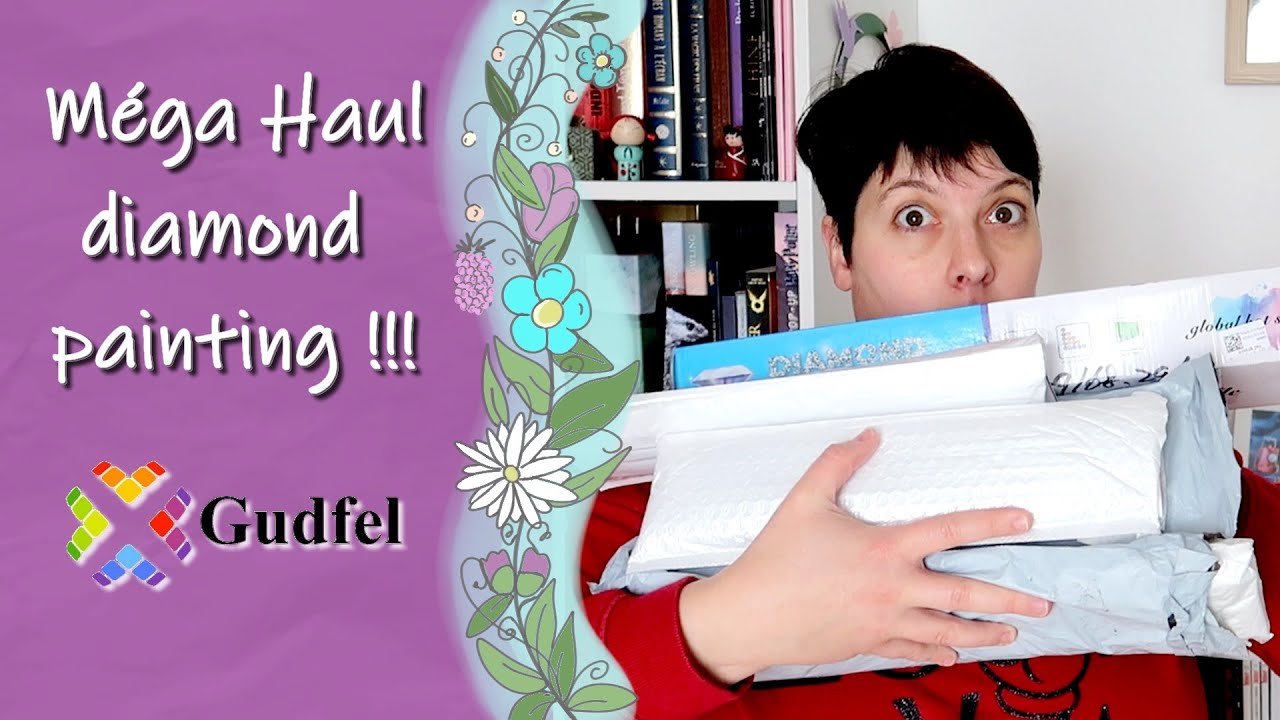 [Haul] Une avalanche de toile de diamond painting pour vous !!!! avec Gudfel