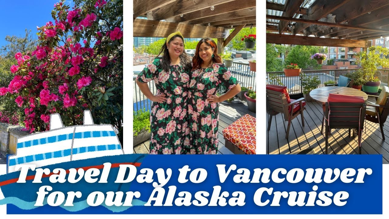 Travel Day Vlog to Vancouver for our Alaska Disney Cruise 2024! 🚢✨ Spend time with us in Canada 🇨🇦
