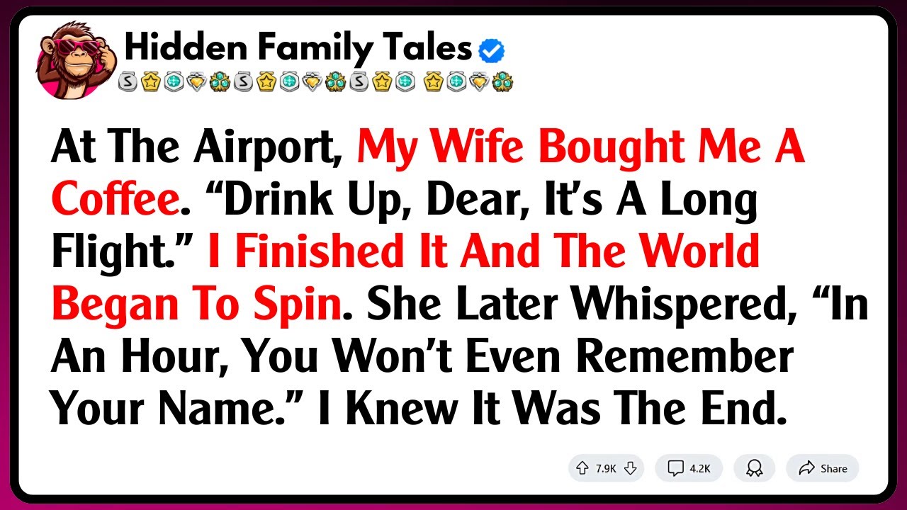 At The Airport, My Wife Bought Me A Coffee “Drink Up, Dear, It’s A Long Flight.” I Finished It...