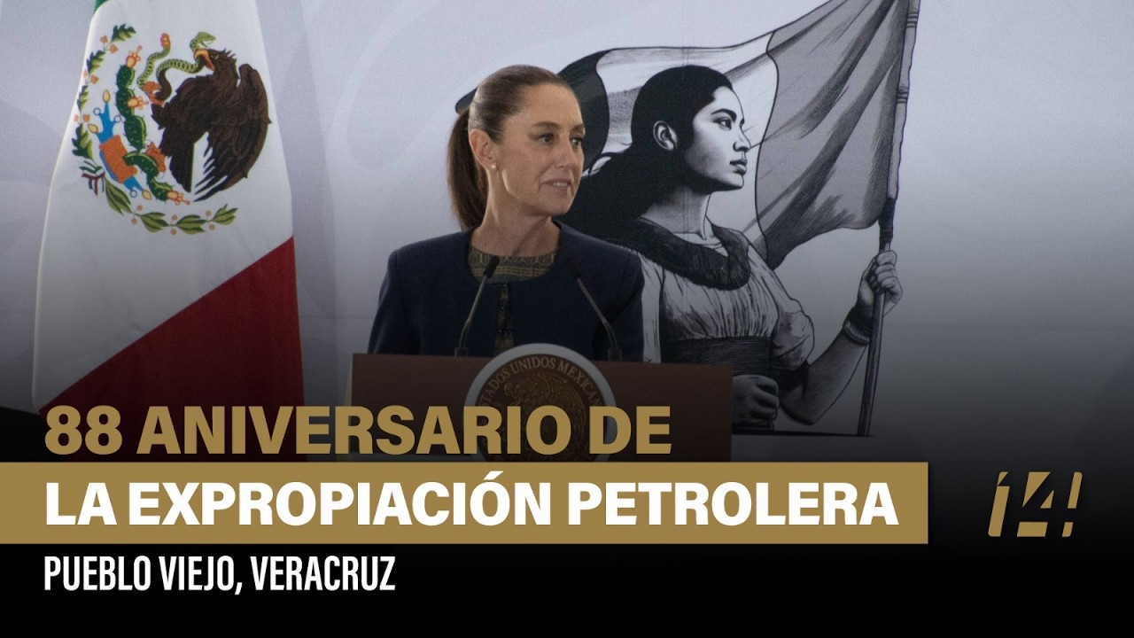 88 Aniversario de la Expropiación Petrolera, en Pueblo Viejo, Veracruz