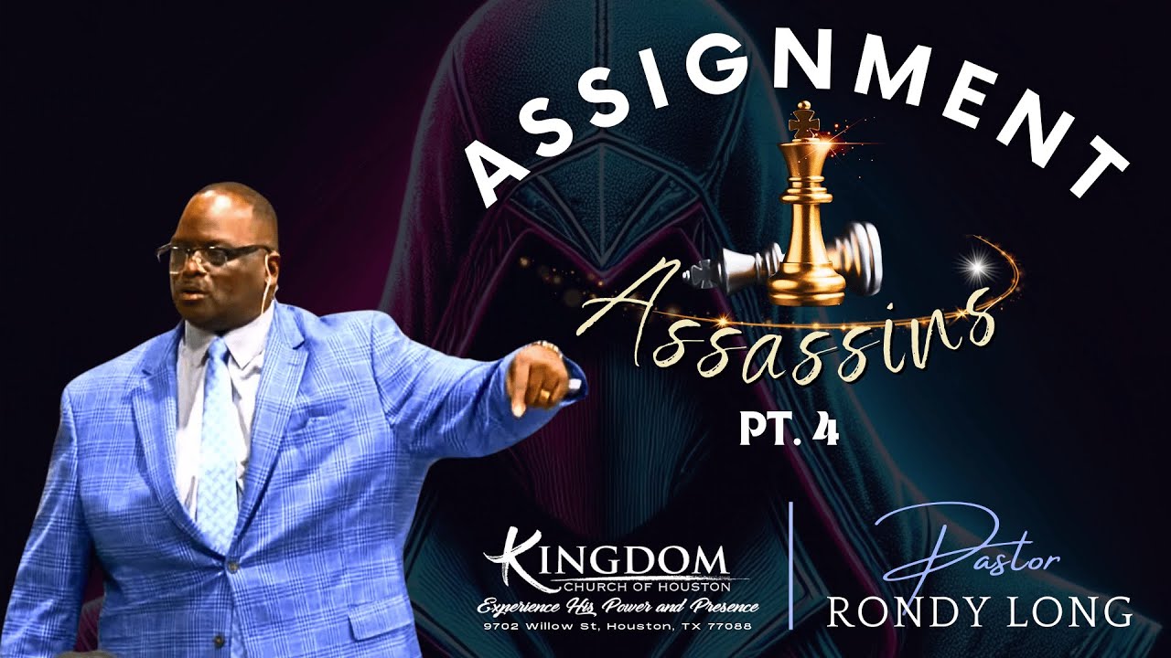 Assignment Assassins pt.4 | Pastor Rondy Long