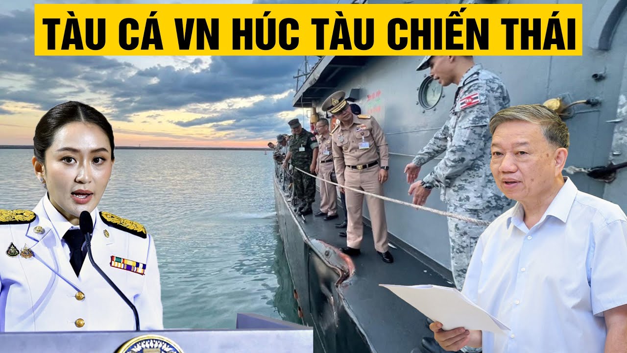 Toàn cảnh Vụ tàu cá Việt Nam húc lõm tàu chiến Thái Lan