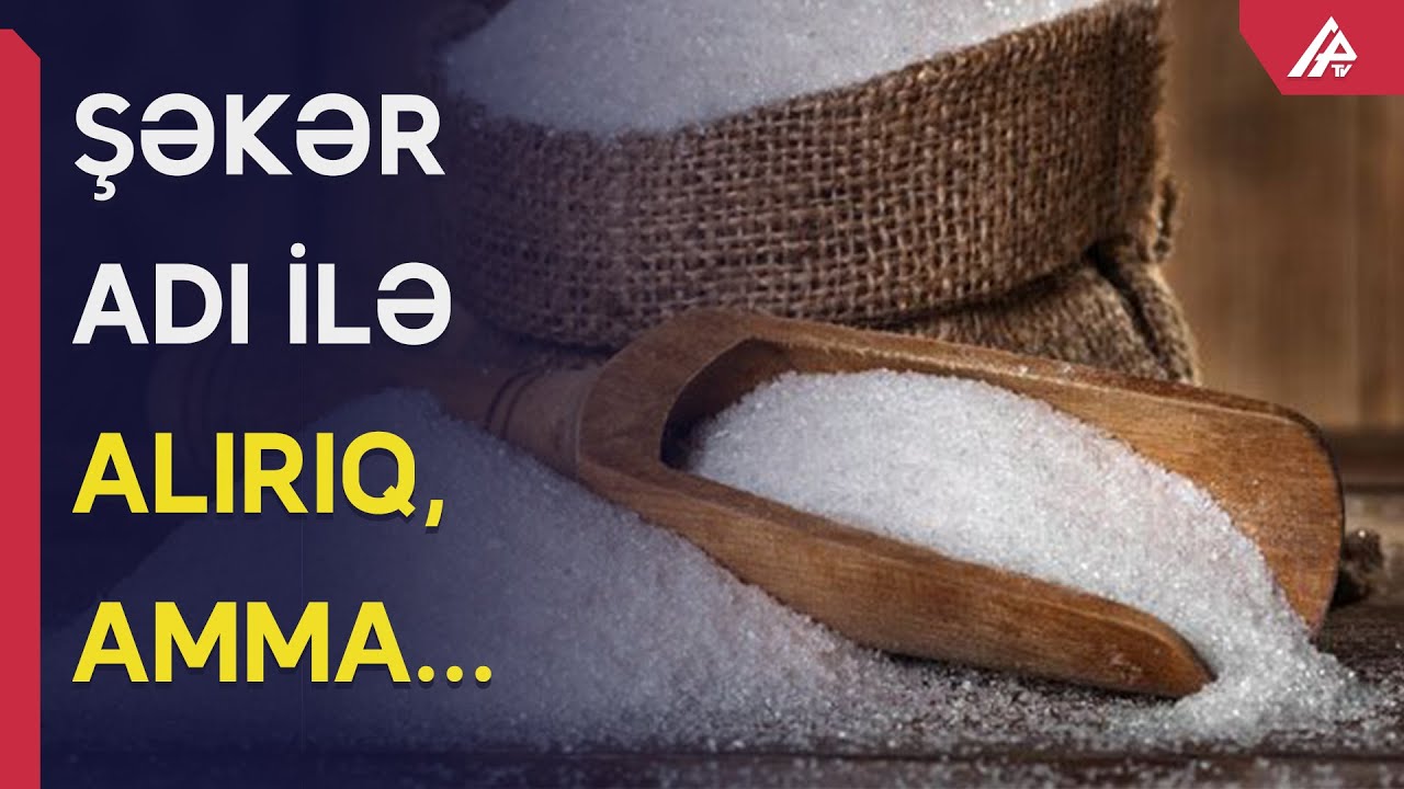 Bizə şəkər yerinə satdıqları əslində nədir? – APA TV