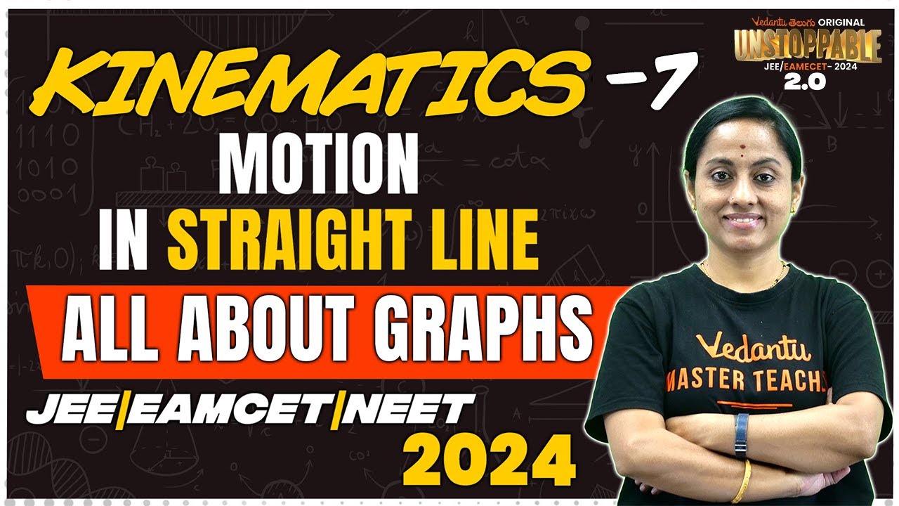 Kinematics | Motion In Straight Line | All About Graphs |Part 7 | JEE & EAMCET 2024 | Vedantu Telugu