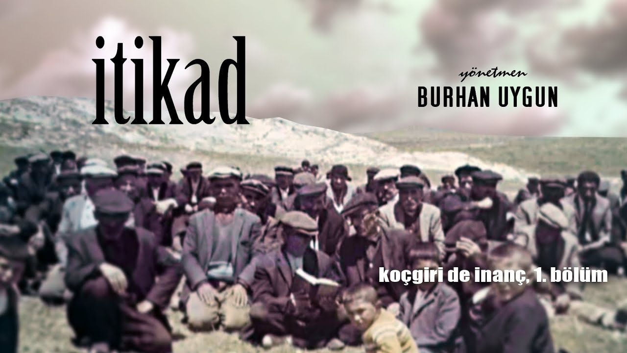 İtikad, Koçgiri de inanç, 1. Bölüm [yönetmen: Burhan UYGUN] Belgesel 2023