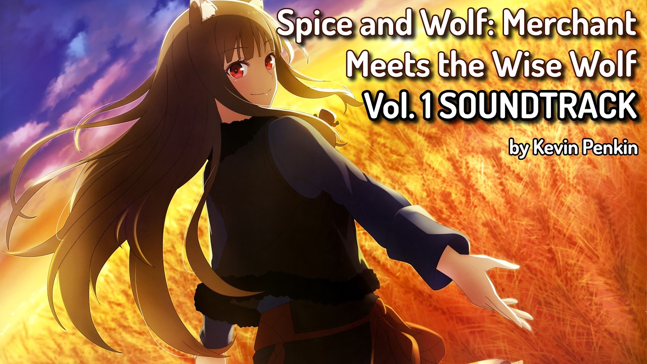 Merchant meets the Wise Wolf: Spice and Wolf OST volume 1 by Kevin Penkin