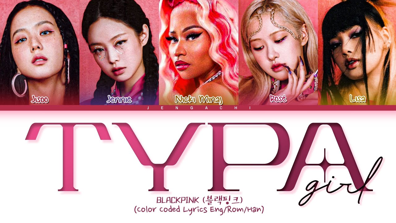 BLACKPINK Typa Girl Remix (ft. Nicki Minaj) Lyrics (블랙핑크 Typa Girl 가사) (Color Coded Lyrics)