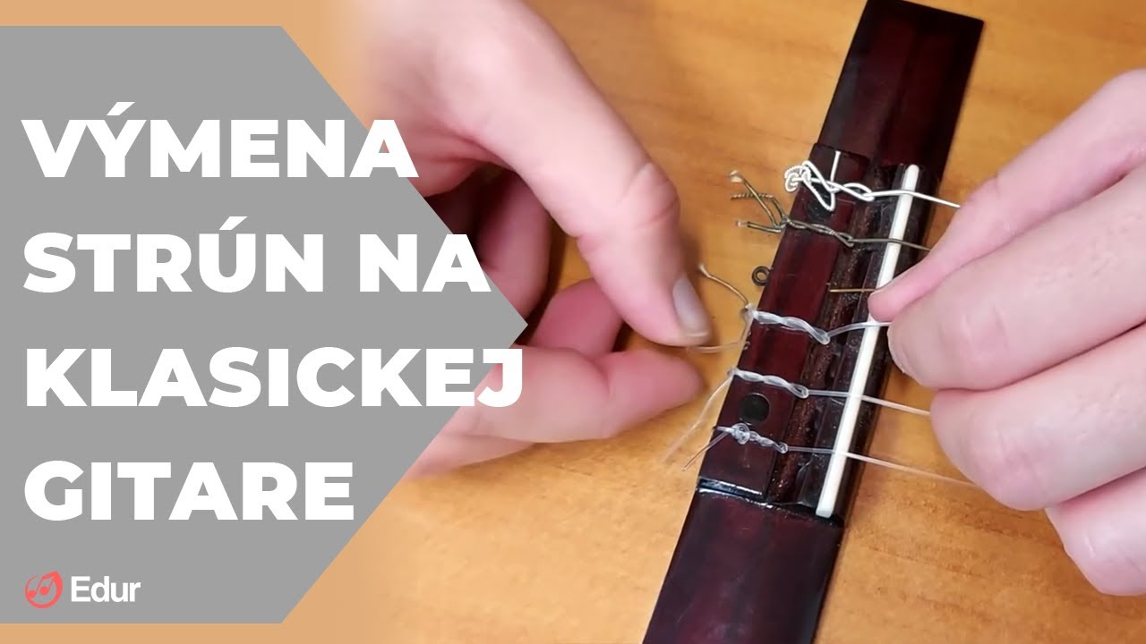 Ako vymeniť struny na KLASICKEJ gitare | Edur.sk