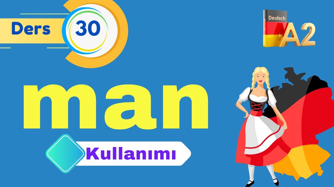 A2 ALMANCA GENEL DERSLERI I Bölüm 30 I Man Cümlelerini BÖYLE ÖĞRENIN