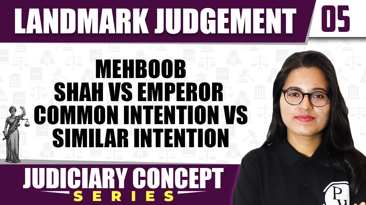 Landmark Judgement 05 | Mehboob Shah Vs Emperor Common Intention VS Similar Intention