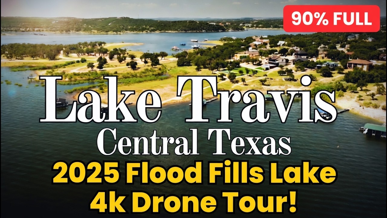 Lake Travis  Austin Texas 90% FULL  4K Drone Tour Post HISTORIC JULY 2025  Flooding