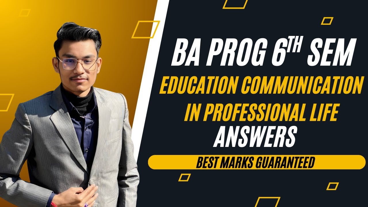 Education Communication in Professional Life BA. Prog 6th Sem Internal Assessment Answers