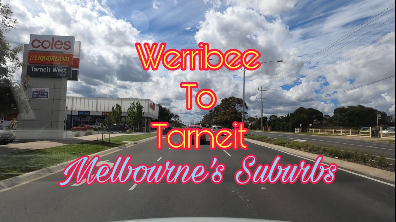 Werribee To Tarneit VIC | Melbourne's Suburbs | Road View Australia