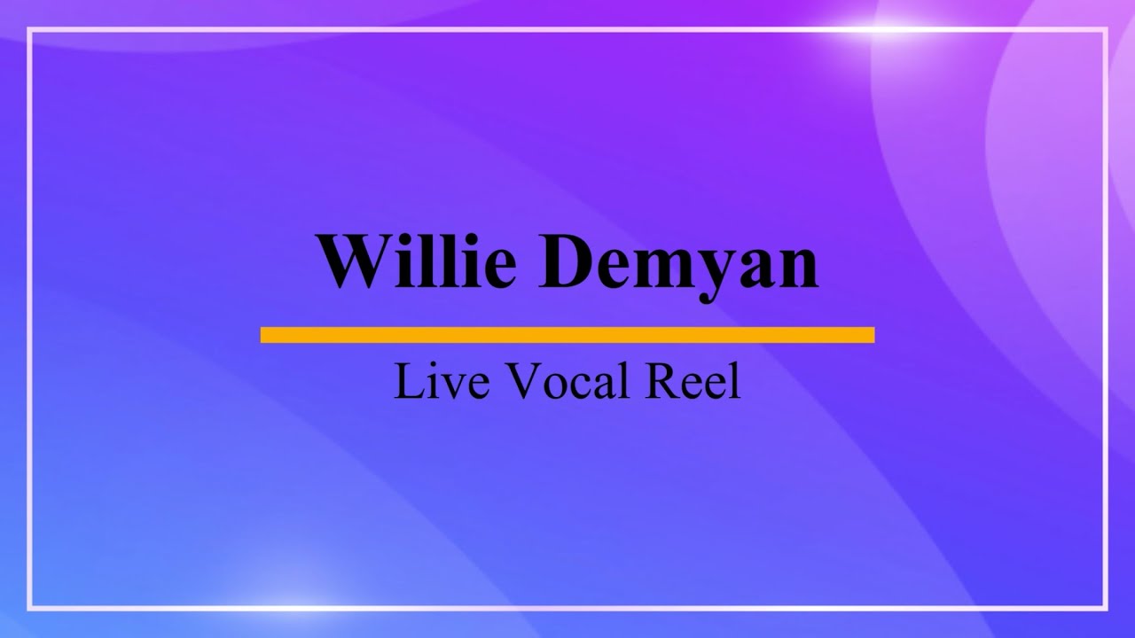 Willie Demyan - Live Vocal Reel