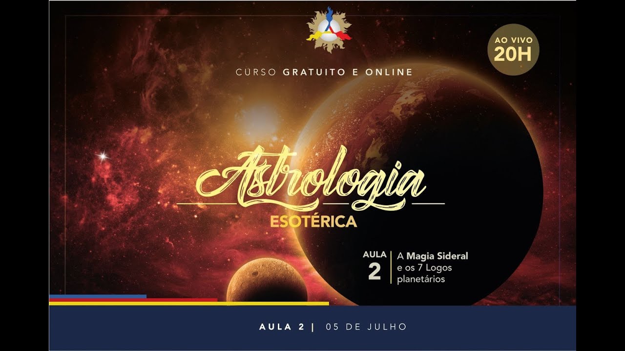 Aula 02 - 'Curso de Astrologia Esot&eacute;rica' | 04 a 07/07 AO VIVO