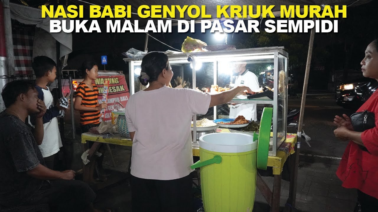 BABI GENYOL KRIUK SUPER MURAH MALAM HARI DI PASAR SEMPIDI