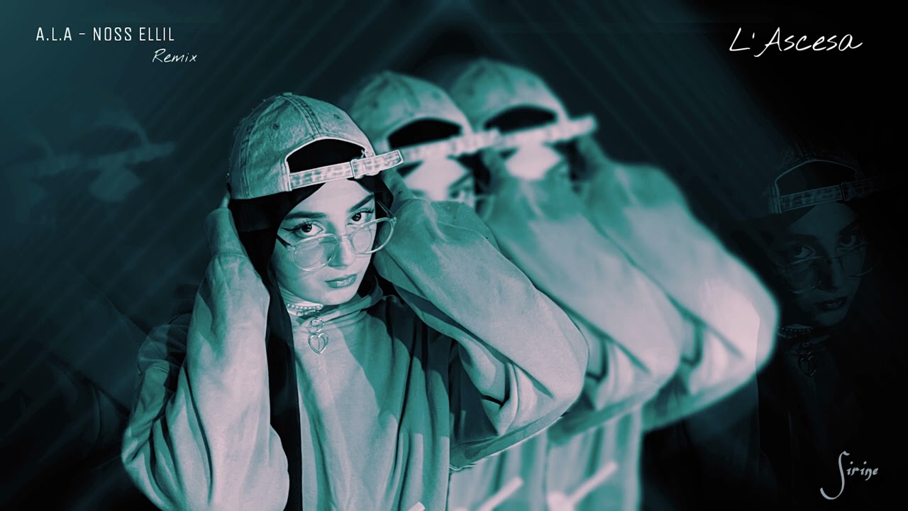 A.L.A x SIRINAZ - Noss Ellil (Remix)