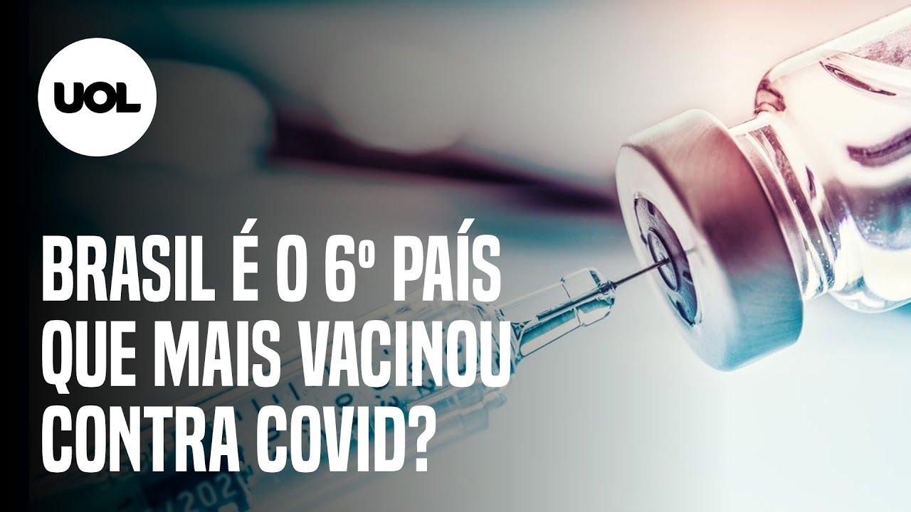 Brasil não é o 6º país que mais vacinou contra covid-19, como disse Bolsonaro | UOL Confere
