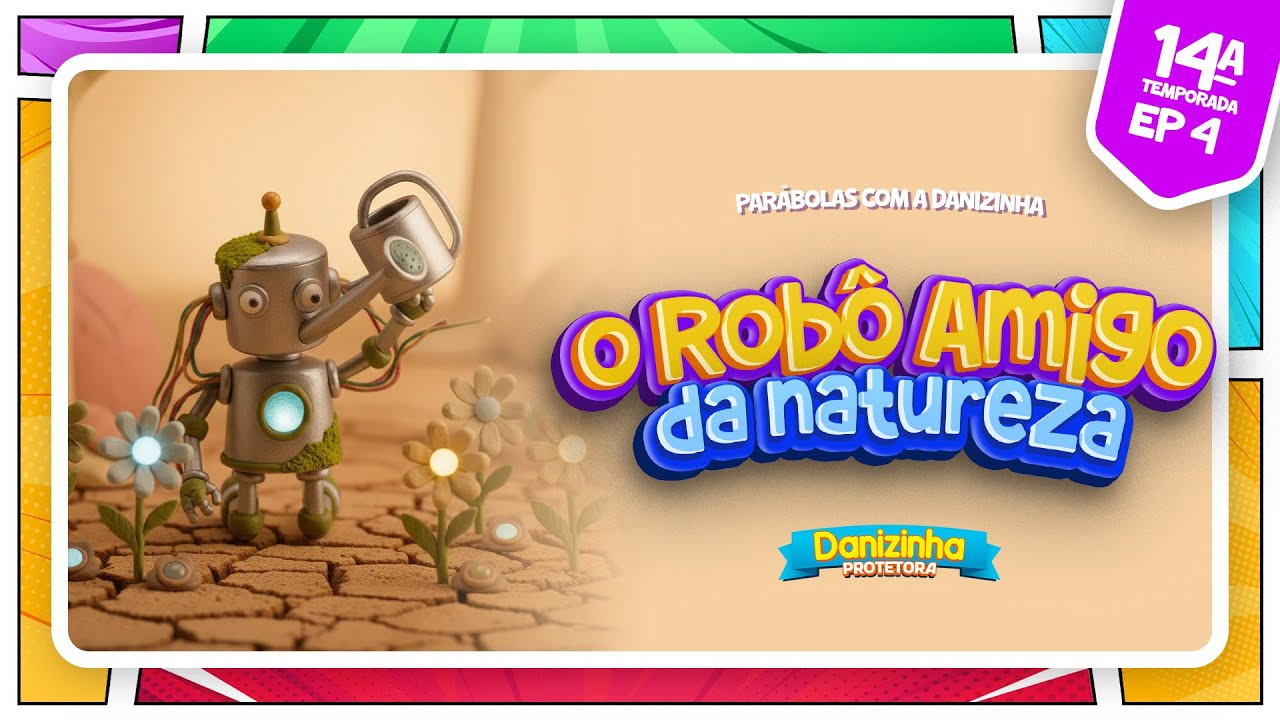 O ROBÔ AMIGO DA NATUREZA | DANIZINHA E SUA TURMA | 14ª TEMPORADA | EP 4