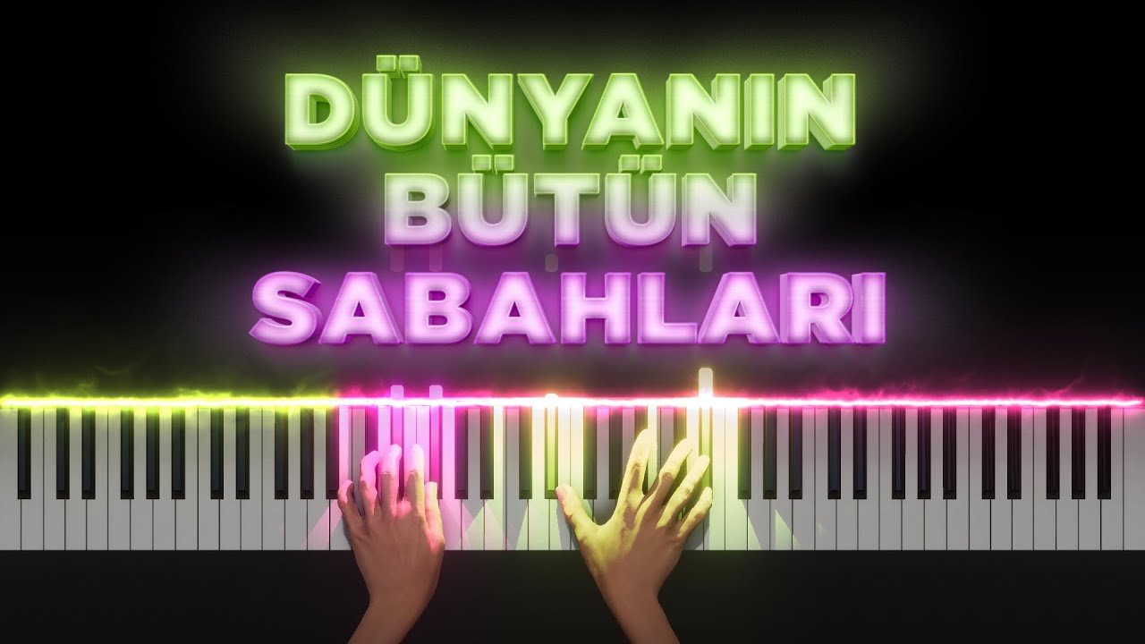Dünyanın Bütün Sabahları [Piyano]+[Nota]+[Karaoke]