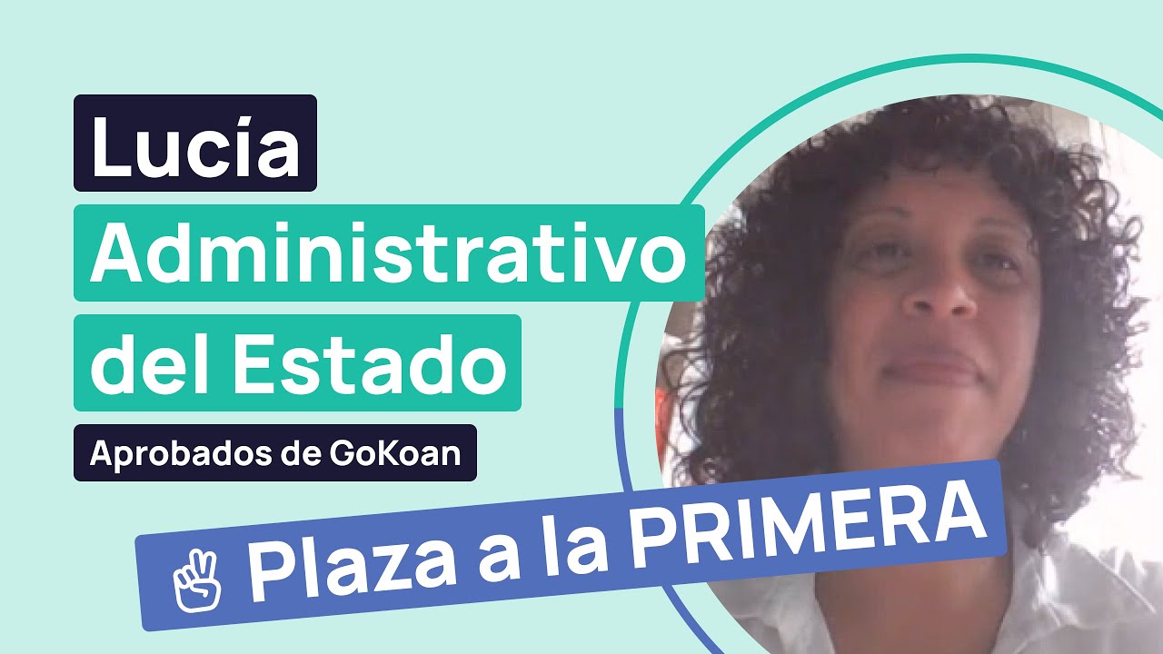 Entrevista aprobada Administrativo del Estado / Descubre la opinión del Método GoKoan de Lucía