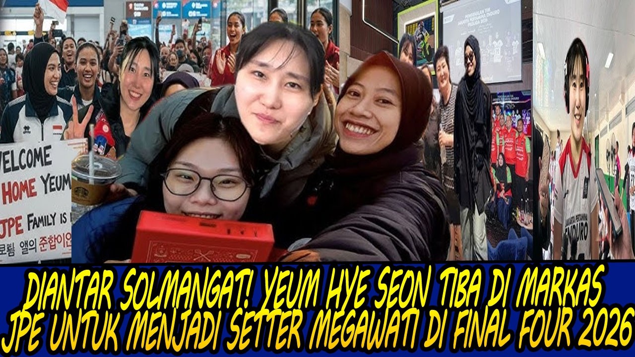 DIANTAR SOLMANGAT! YEUM HYE SEON TIBA DI MARKAS JPE UNTUK MENJADI SETTER MEGAWATI DI FINAL FOUR 2026