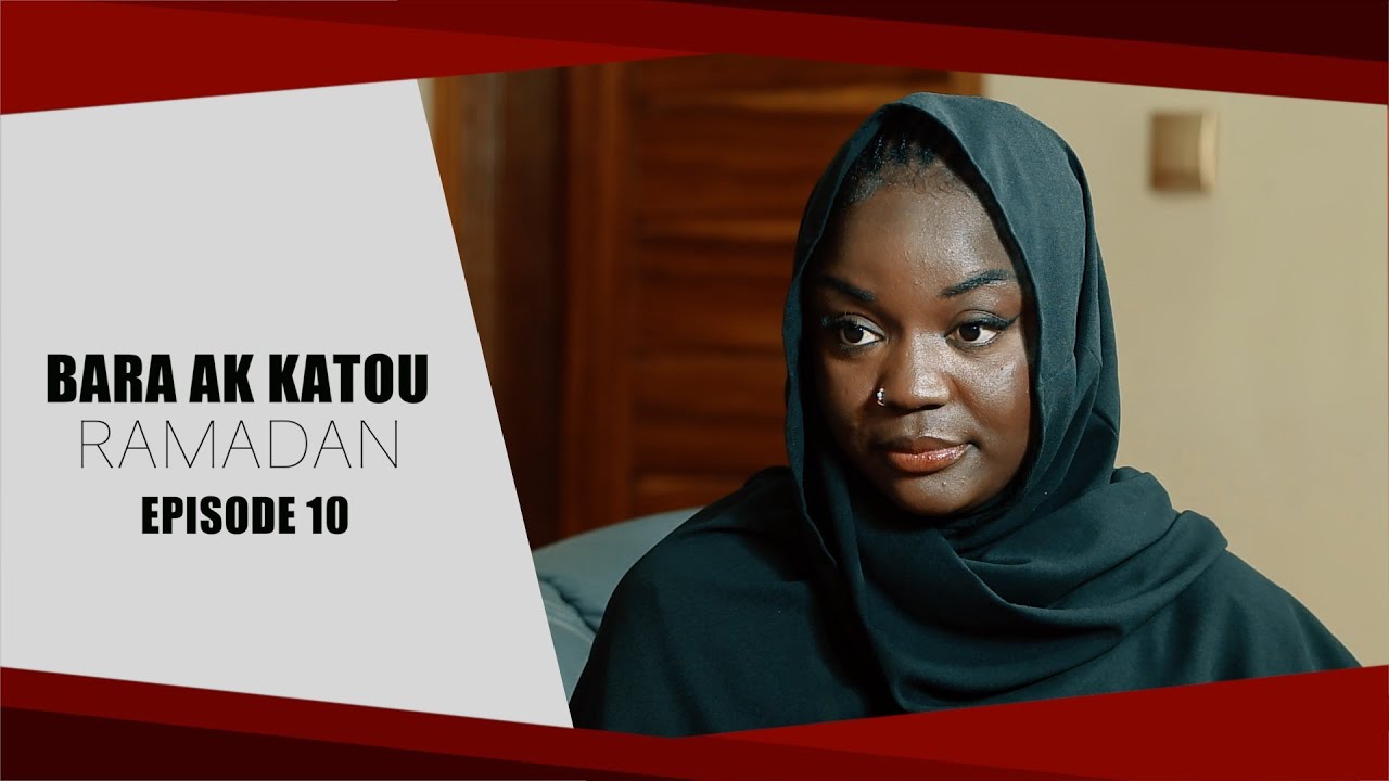 RAMADAN BARA AK KATOU  SAISON 1 - EPISODE 10