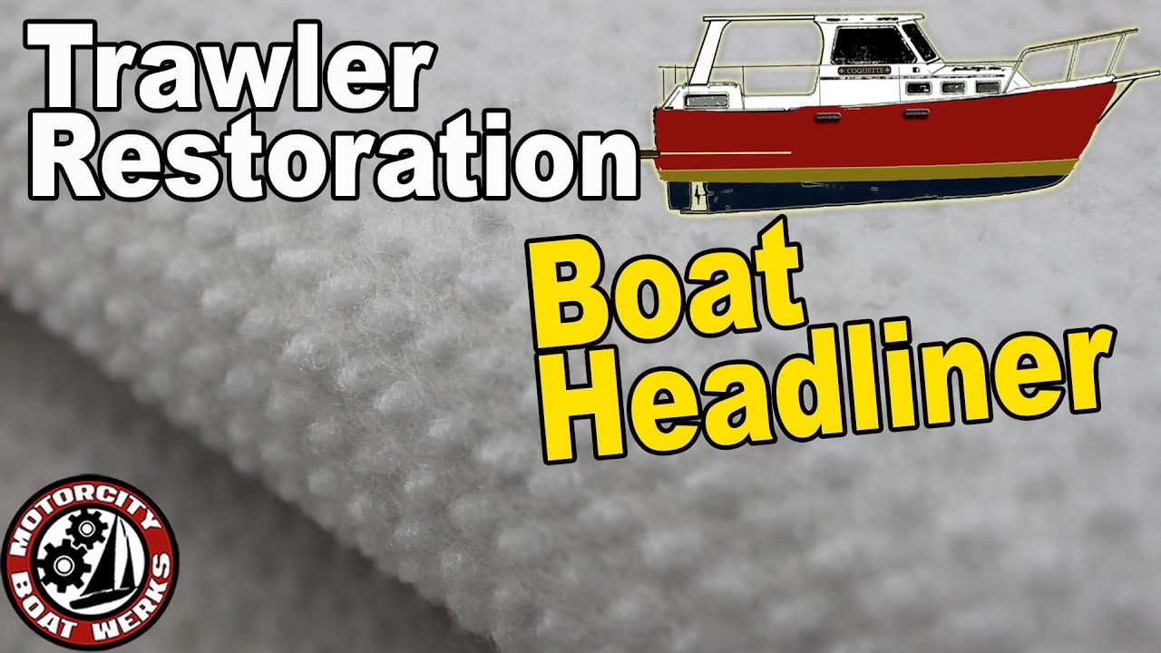 What is Hull Blanket ? Boat Headliner Pt1| Sailboat Restoration | Trawler Boat Building (Ep 77)