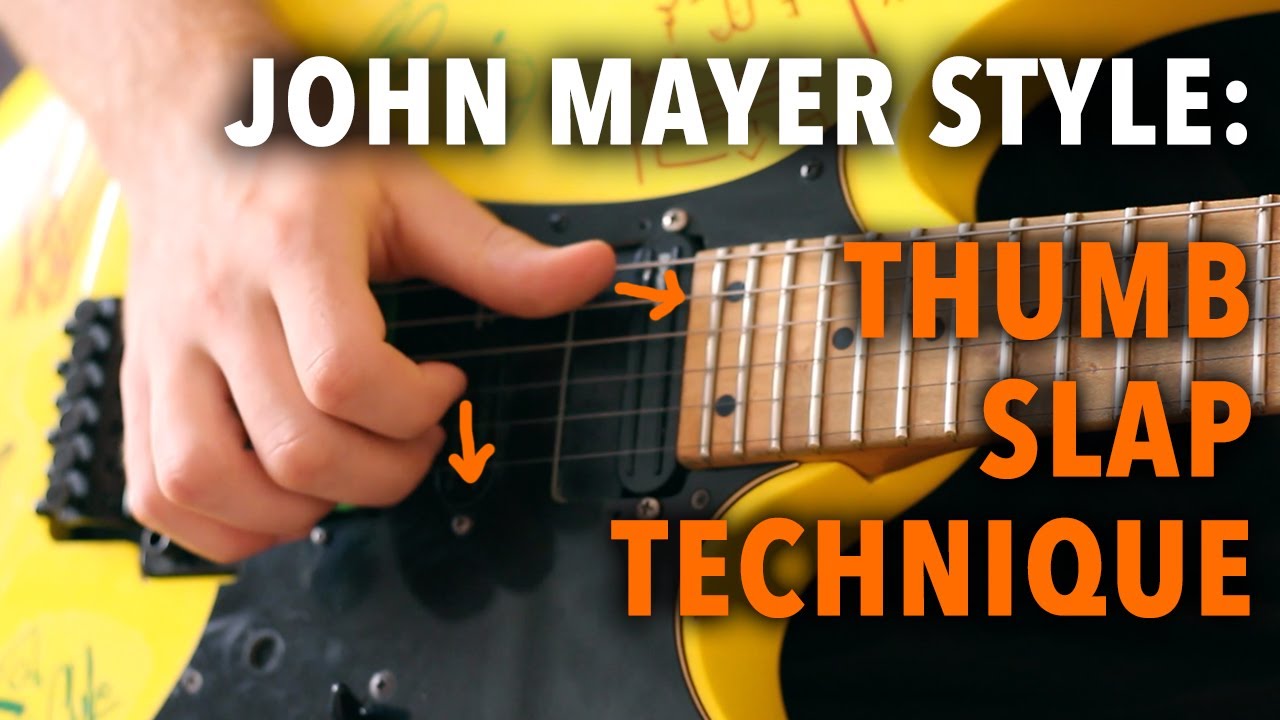 John Mayer Style: Thumb Slap Percussive Rhythm Technique