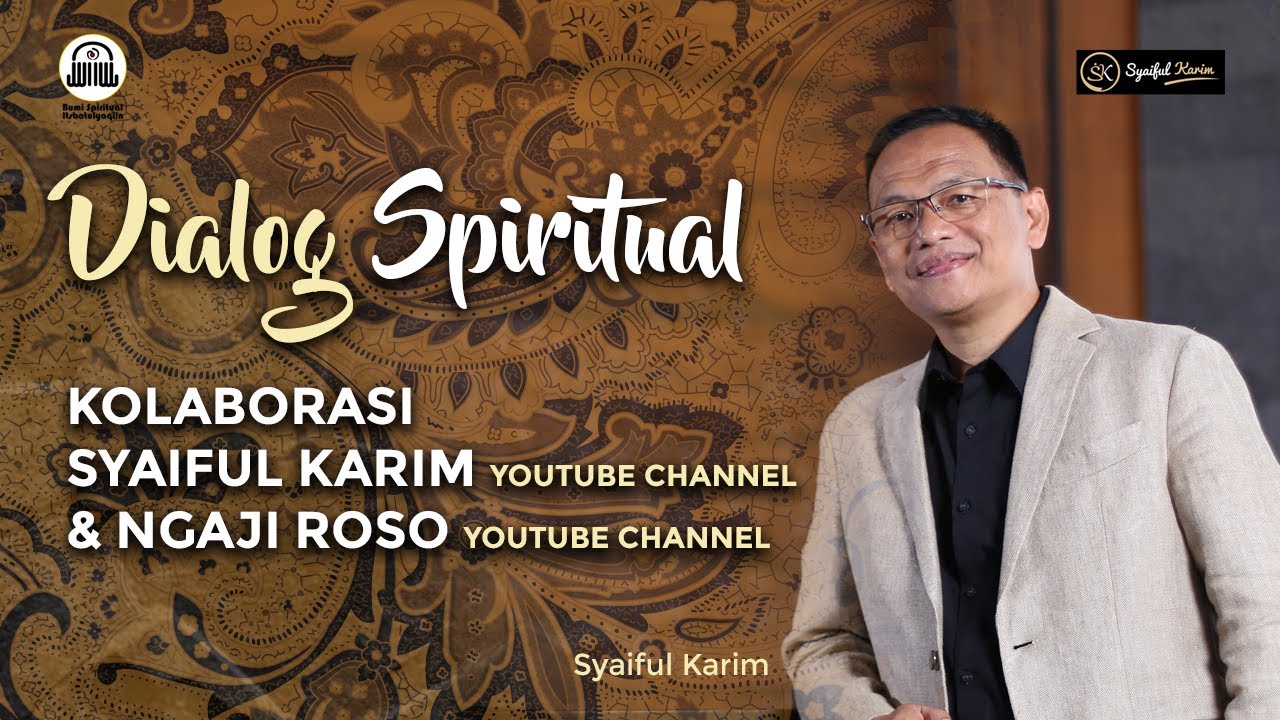 DIALOG SPIRITUAL | COLLAB NGAJI SYAIFUL KARIM DAN NGAJI ROSO | SYAIFUL KARIM | BSI