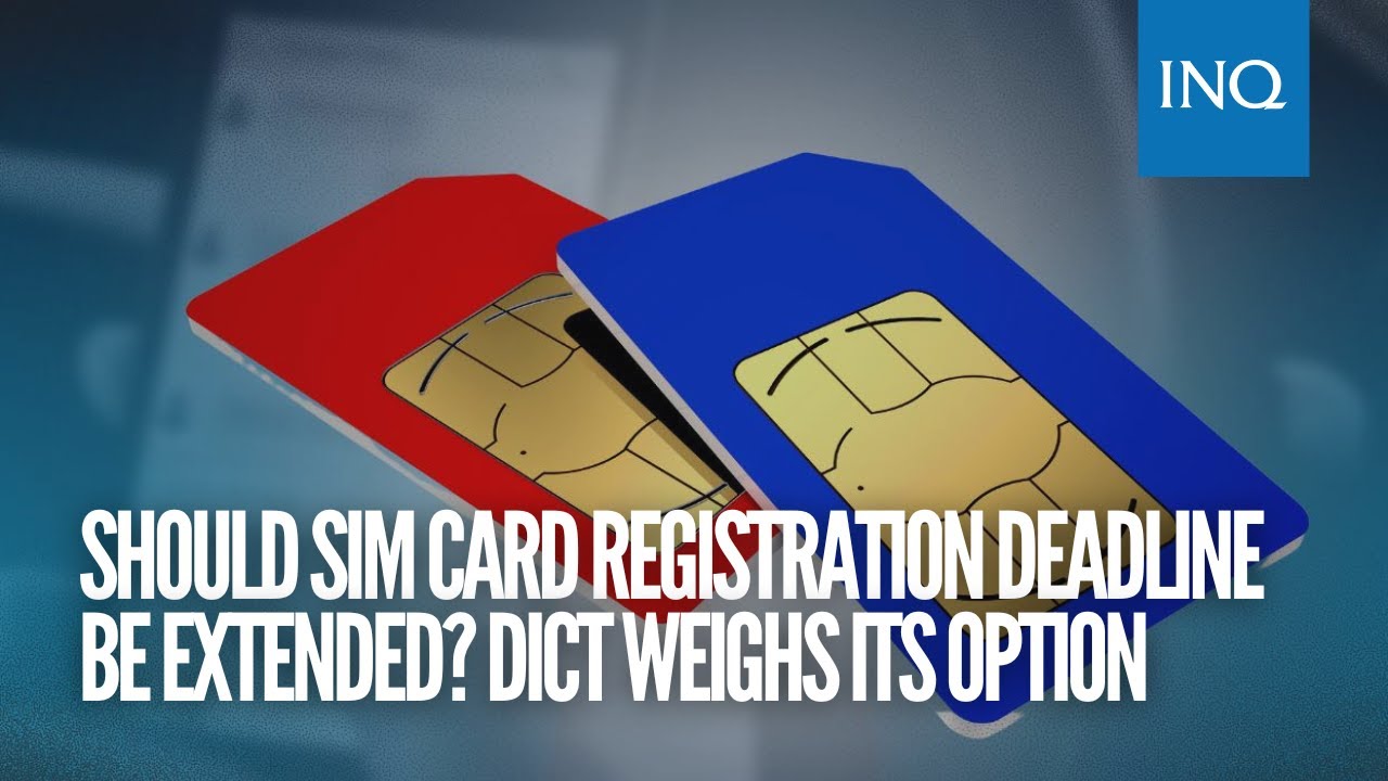 Should SIM card registration deadline be extended? DICT weighs its options