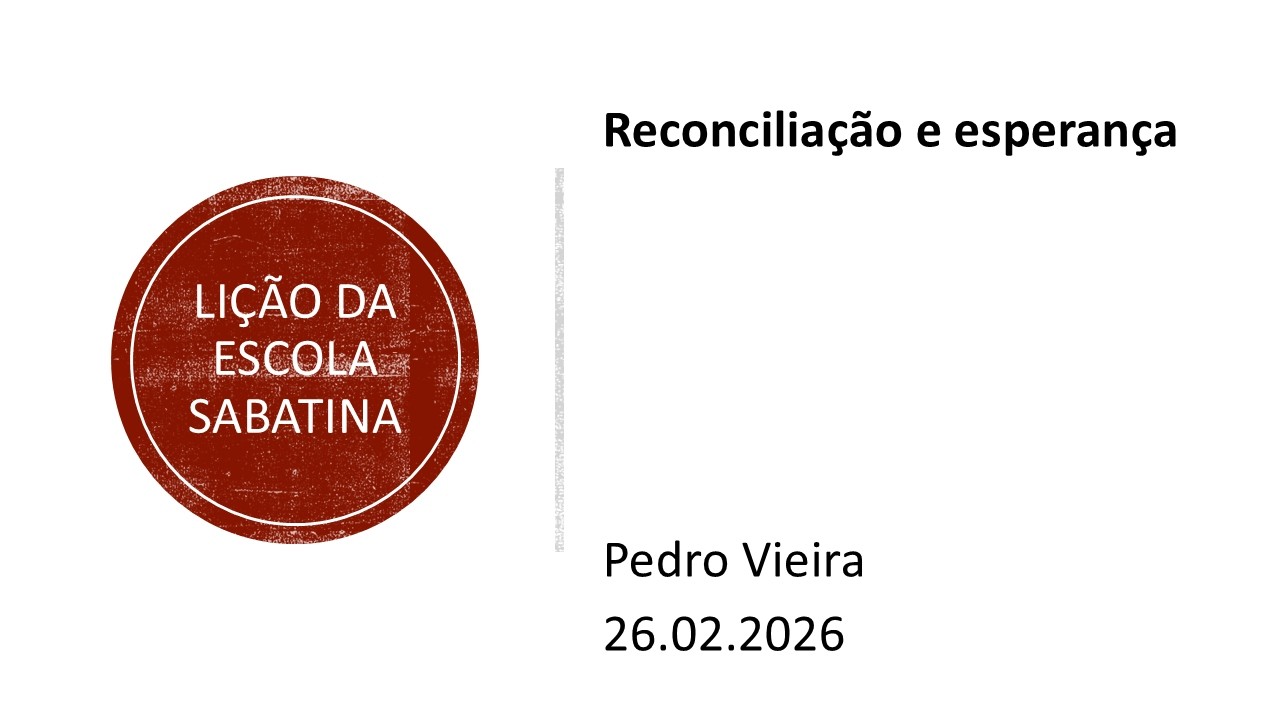 Lição da escola sabatina.  Reconciliação e esperança.  26.02.26