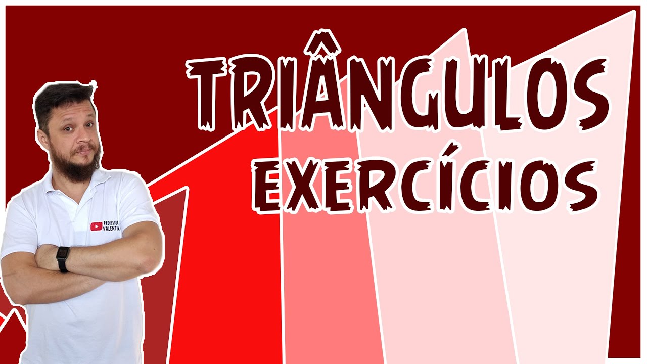 GEOMETRIA PLANA - EXERCÍCIOS DE TRIÂNGULOS