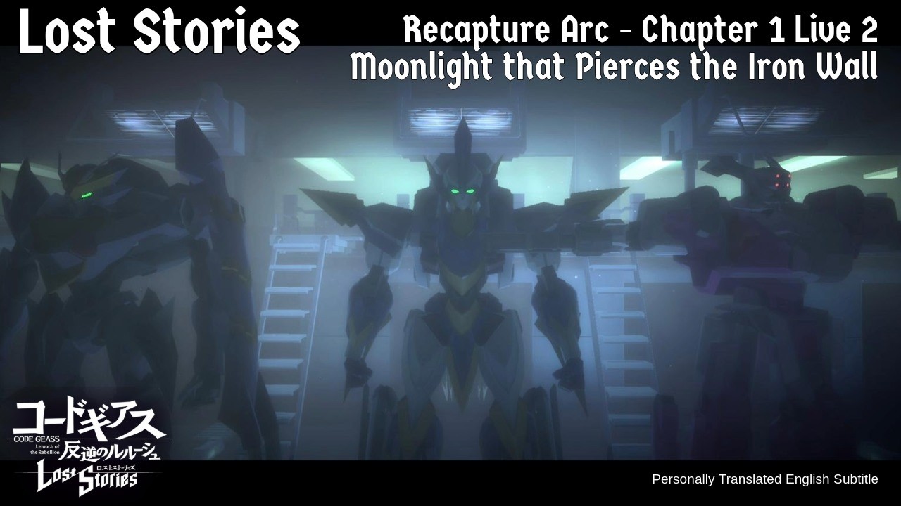 [Code Geass Lost Stories] Recapture Arc - Chapter 1: Moonlight that Pierces the Iron Wall - Live 2