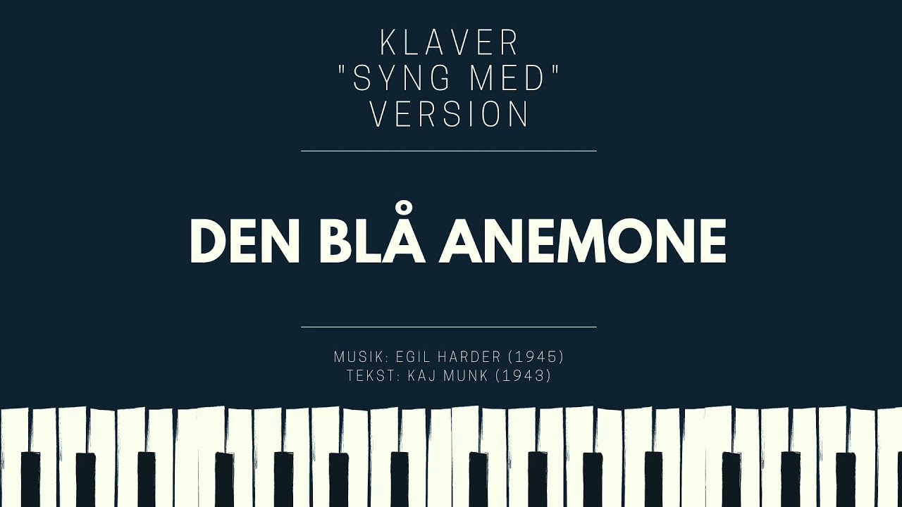 Den blå anemone (Hvad var det dog der skete?) | Klaver akkompagnement med tekst til fællessang