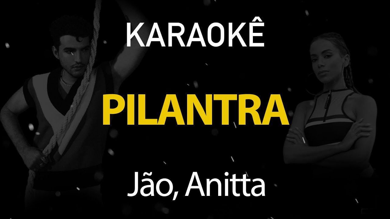 Pilantra - Jão, Anitta (Karaokê Version)