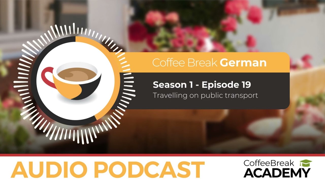 Separable verbs and public transport | Coffee Break German Podcast S1E19
