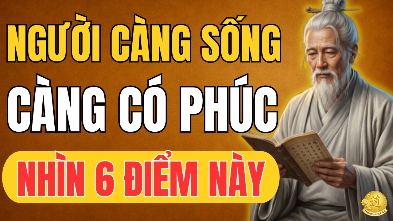 Vì Sao Có Người Càng Sống Càng Có Phúc? Cổ Nhân Chỉ Rõ 6 Dấu Hiệu Nhìn Ra Là Biết
