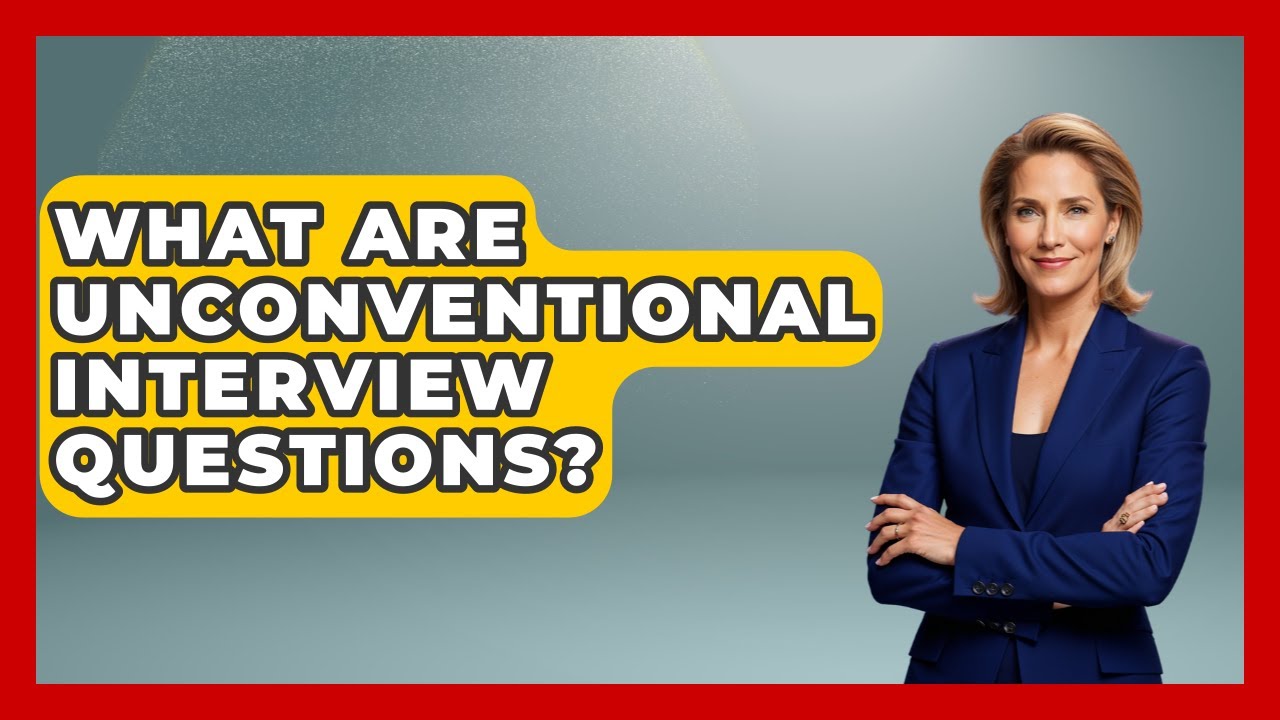 What Are Unconventional Interview Questions? - Job Success Network