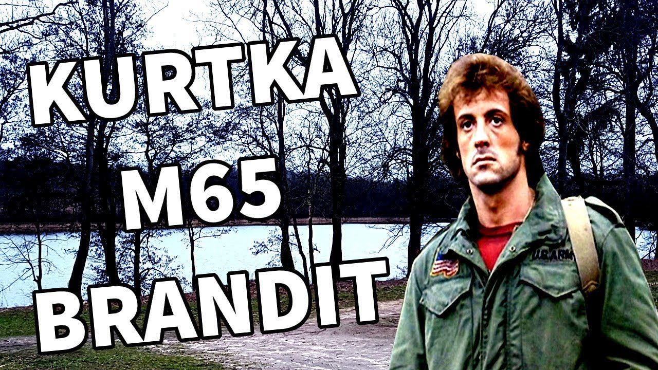 Kroniki Włóczykija #11 Kurtka M65 Brandit / Kurtka Rambo