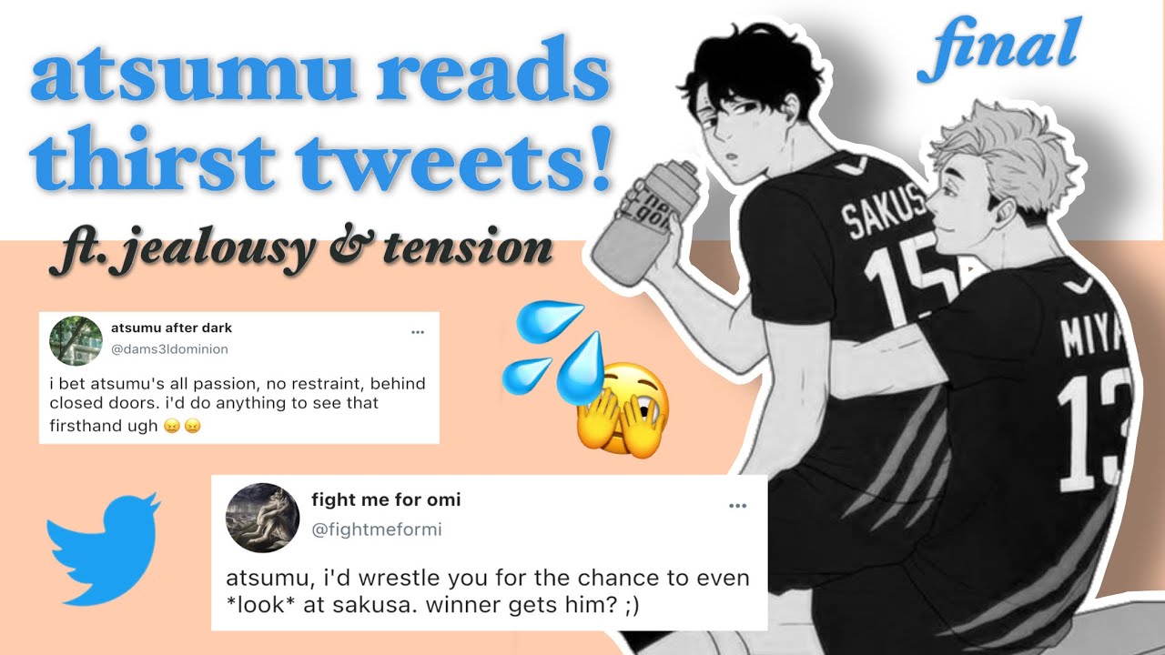 atsumu reads THIRST TWEETS 💦 jealousy & tension | sakuatsu texting story