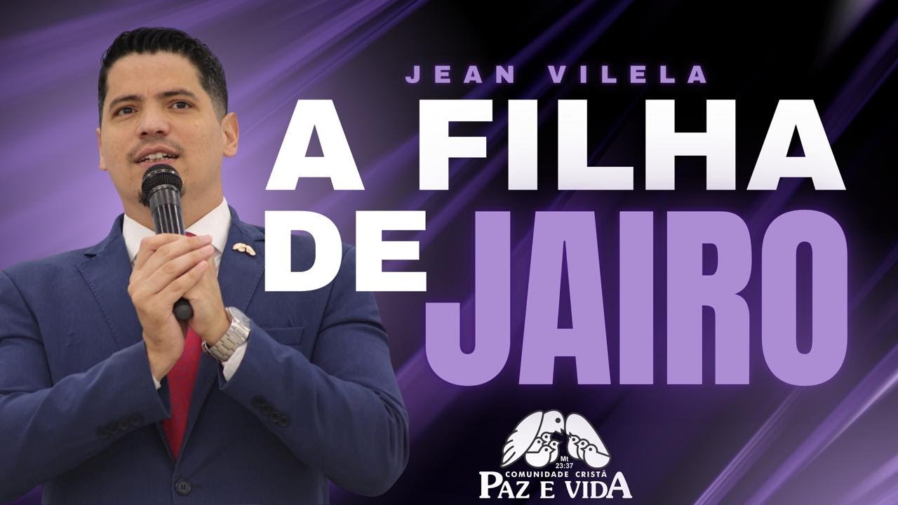 A FILHA DE JAIRO (Mc. 5:38-40) - Pr. Jean Vilela