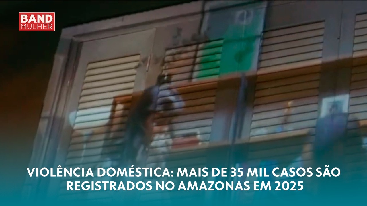 Violência doméstica: mais de 35 mil casos são registrados no Amazonas em 2025