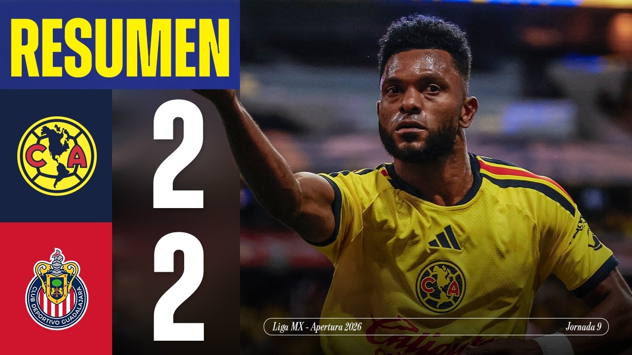Resumen completo: Am&eacute;rica 2 vs. 2 Chivas | J9, AP26 | &iexcl;DOBLETE DE GOLAZOS por Miguel Borja!