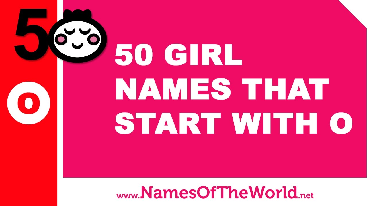 50 girl names that start with O - the best baby names - www.namesoftheworld.net