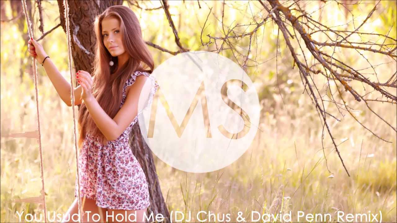 You Used To Hold Me (DJ Chus & David Penn Remix)