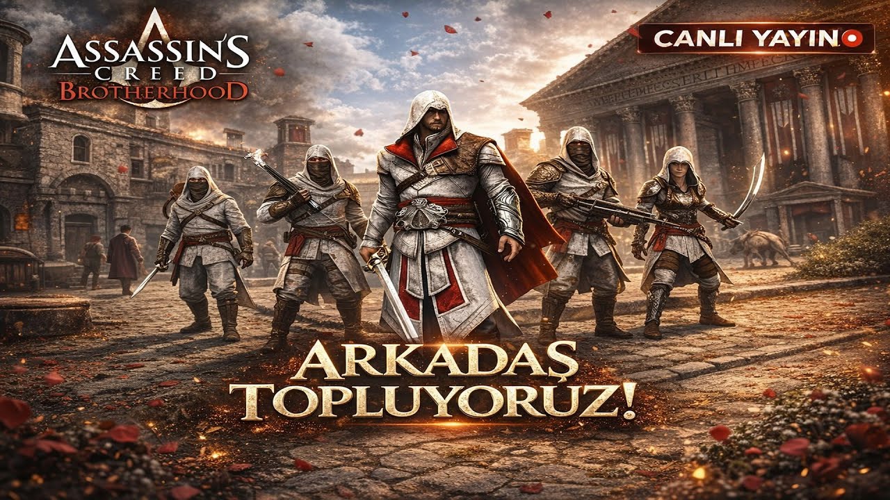 Assassin’s Creed Brotherhood Canlı 🔴 | Arkadaş Topluyoruz | %100 Senkron Kovalıyoruz