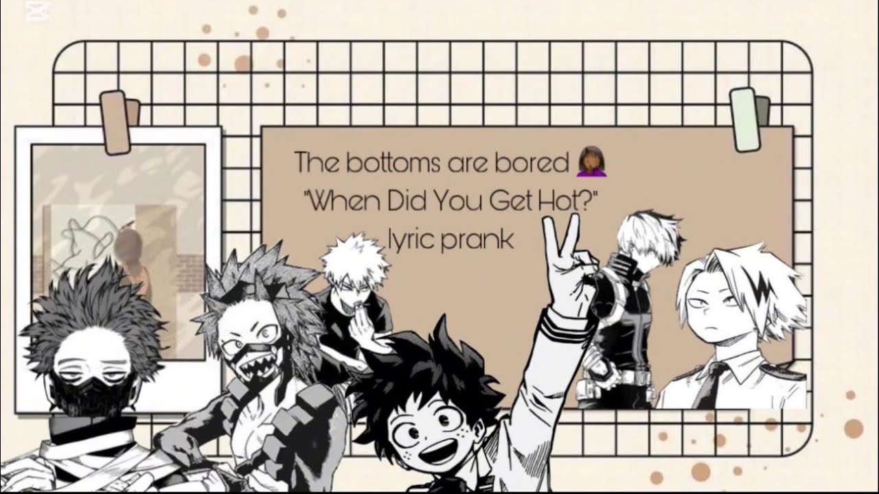 THE BOTTOMS ARE BORED 😭😭 | “When did you get hot?” lyric prank | shinkami, dktd, krbk #mha 