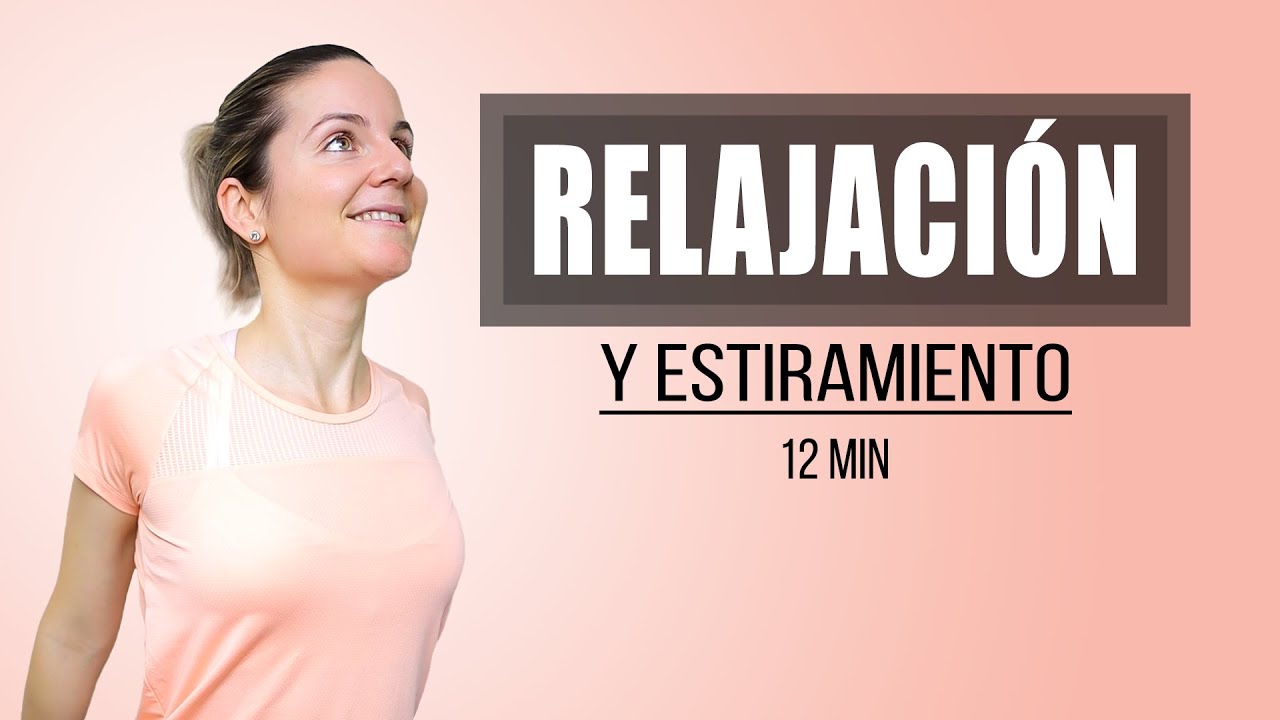 Relajación y Estiramiento en 12 minutos